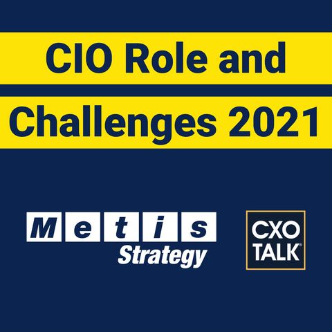 Chief Information Officer (CIO) Role 2021: Opportunities and Challenges
