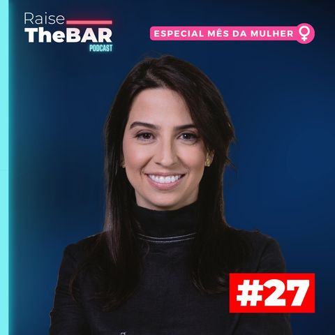 Boas práticas das marcas globais para ter alta performance, com Marcela Rezande, VP de Marketing da MadeiraMadeira | Raise The Bar #27