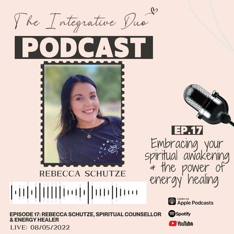 Ep. 17: Embracing your spiritual awakening & the power of energy healing with Rebecca Schutze