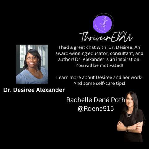 ThriveinEDU Live w/guest Dr. Desiree Alexander! Welcome 2024, tips and ideas for the new year!