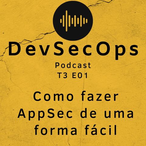 #01 - Como fazer AppSec de forma fácil