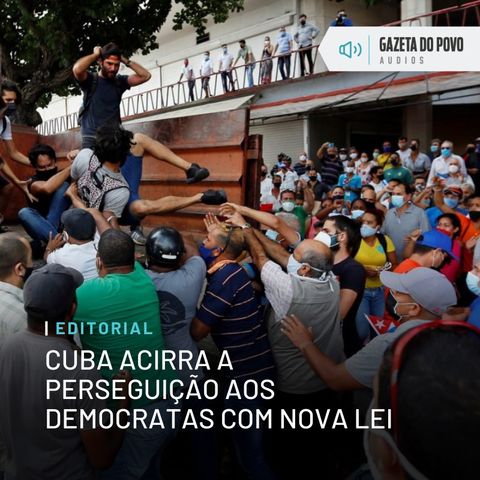 Editorial: Cuba acirra a perseguição aos democratas com nova lei