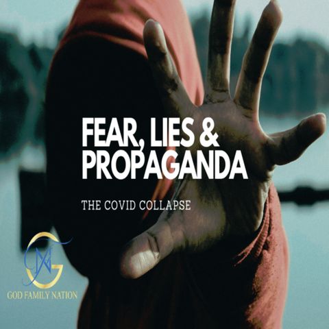Fear, Lies, & Propaganda: The Covid Collapse