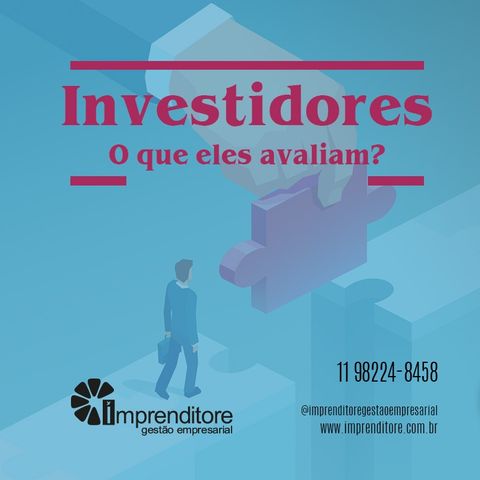 O que os investidores avaliam |  Episódio 1