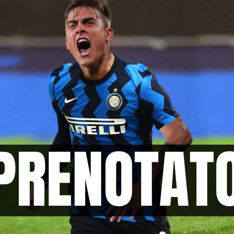 BOMBA Mercato: "L'Inter ha 'PRENOTATO' Dybala"