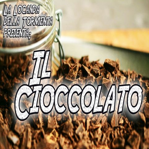 Podcast Storia - Cioccolato