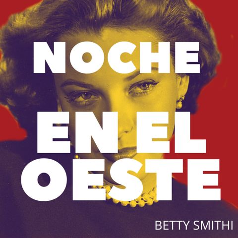 Radio Teatro: "Noche en el oeste", de Betty Smith