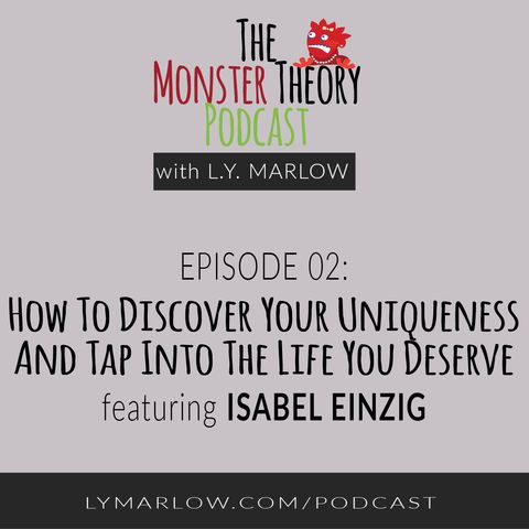 002 - How To Discover Your Uniqueness And Tap Into The Life You Deserve