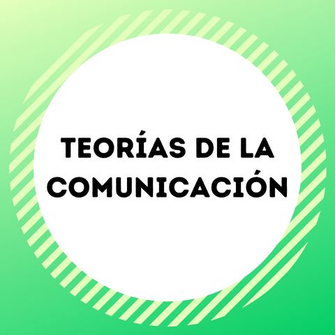 Meta 1.2. Teorías de la Comunicación