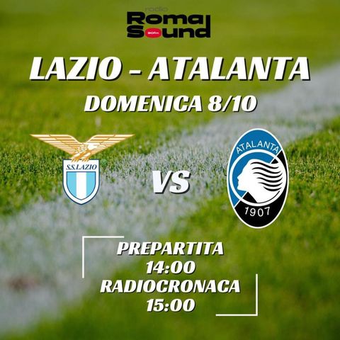 Lazio-Atalanta 3-2 - Radiosintesi di Radio Roma Sound 90FM