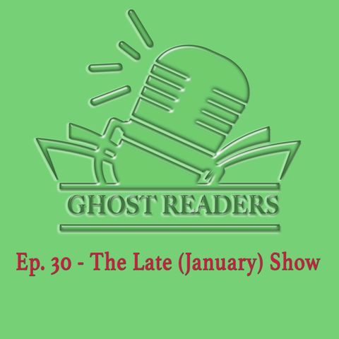 Episode 30 - The Late (January) Show