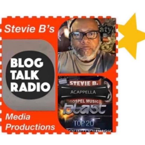 Stevie B's A Cappella Gospel Music Blast - (Episode 187)