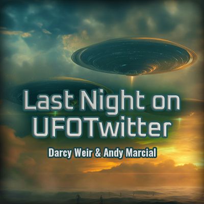 Last Night on UFOTWITTER - Episode 2 - Abduction, WW, Experiencers