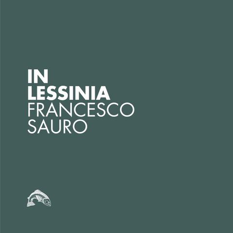 In Lessinia - Ep. 04 - Francesco Sauro