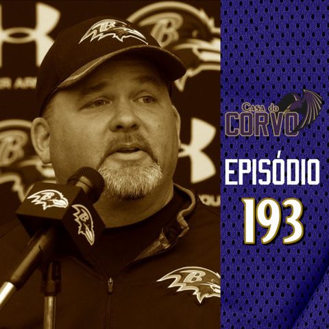 Casa Do Corvo Podcast 193 - Fire Greg Roman (ver. 2022)