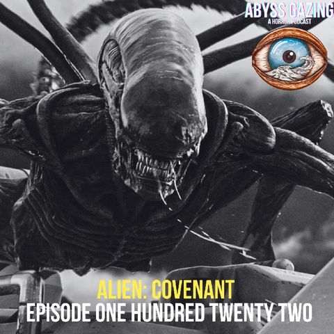 Alien: Covenant (2017) | Episode #122