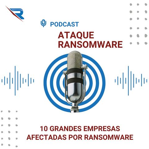 10 Grandes Empresas Afectadas Por Ransomware