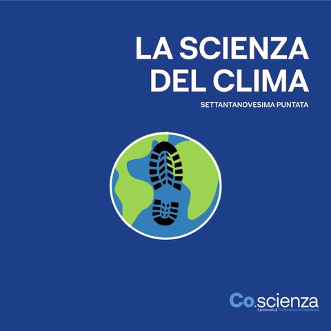 La scienza del clima (Settantanovesima Puntata)