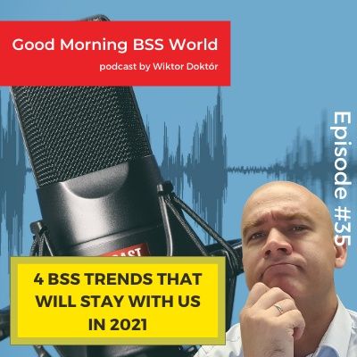 #35 Four BSS trends that will stay with us in 2021