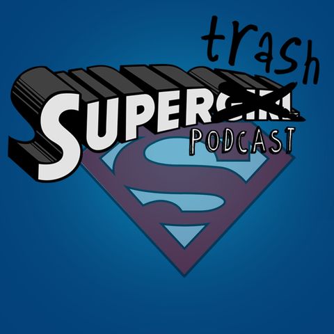 Supertrash Ep1: Supergirl 3.04 'The Faithful'