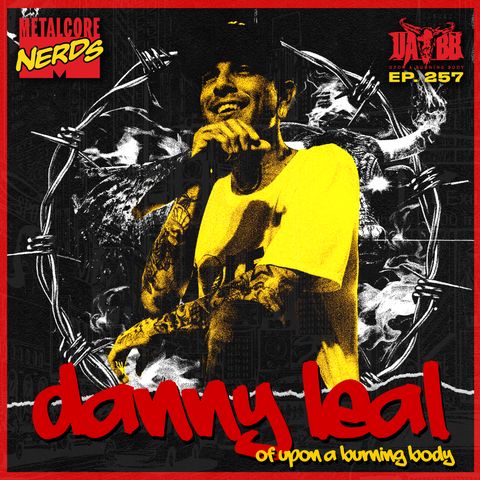 Danny Leal: Upon A Burning Body
