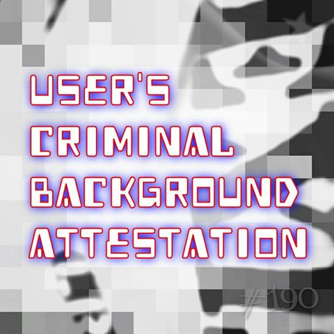 User's Criminal Background Attestation (#190)
