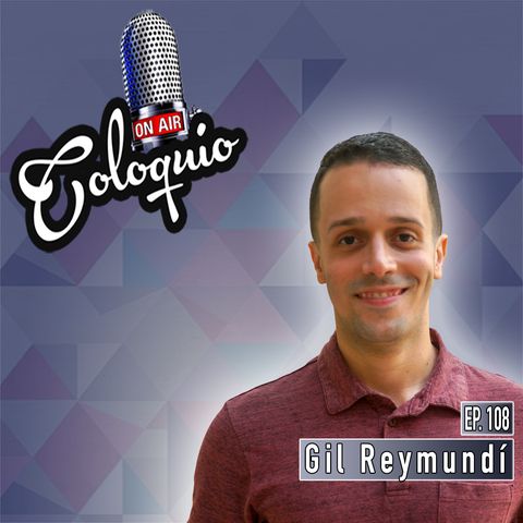 Episodio 108 Gil Reymundí