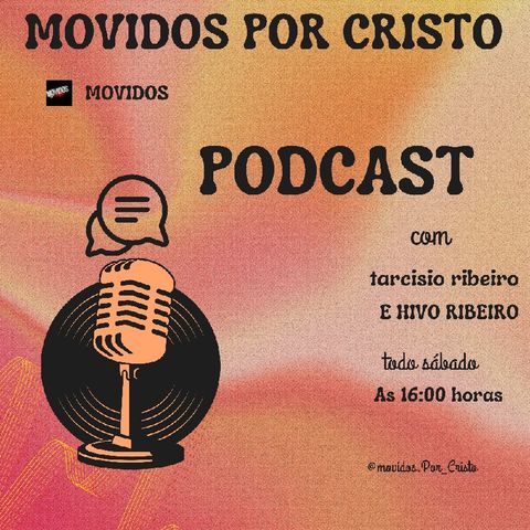 Episódio 1- podcast Movidos Por Cristo