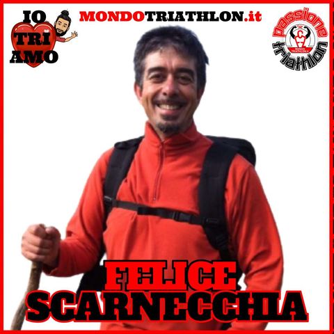 Passione Triathlon n° 132 🏊🚴🏃💗 Felice Scarnecchia