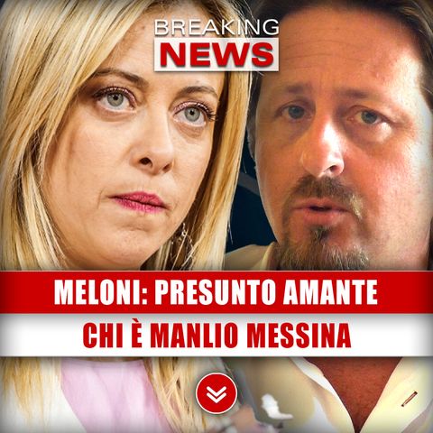 Giorgia Meloni, Presunto Amante: Chi È Manlio Messina!