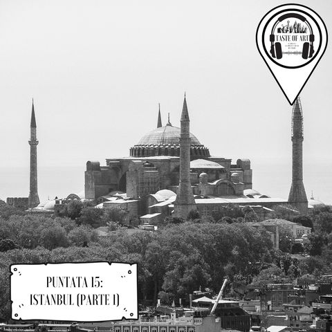 Puntata 15 - Istanbul (Parte 1)