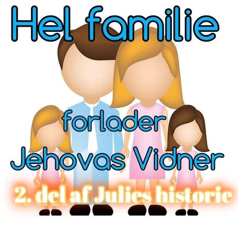 #81 Hel familie forlader Jehovas Vidner (2. del)