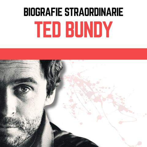 Biografie Straordinarie - Ted Bundy