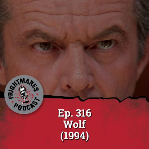 Ep. 316 - Wolf (1994)