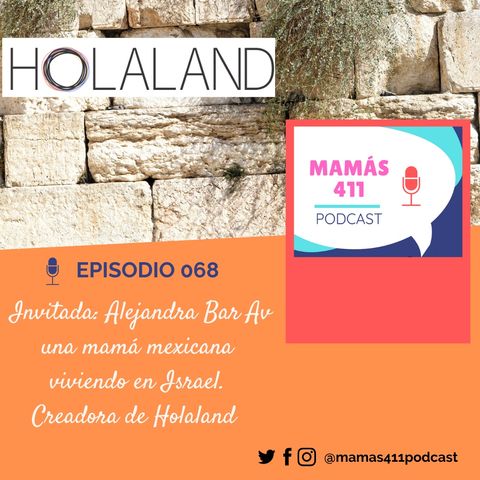 068 - Invitada: Alejandra Castellanos Bar Av, una mexicana en Israel. Fundadora de Holaland