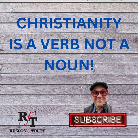 CHRISTIANITY-A Verb Not A Noun - 1:23:23, 6.01 PM
