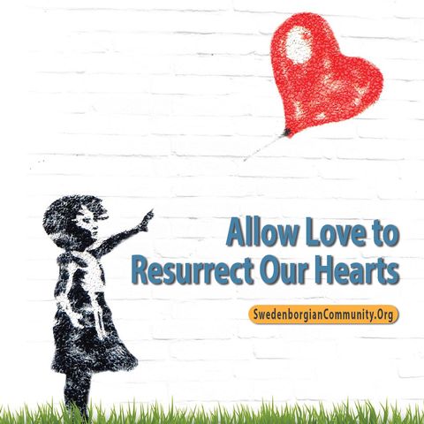 Allow Love to Resurrect Our Hearts - Interfaith Reflection