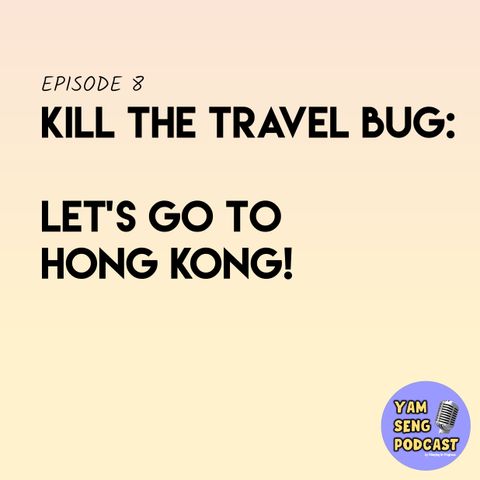 #8 Kill The Travel Bug - Let's Go To Hong Kong