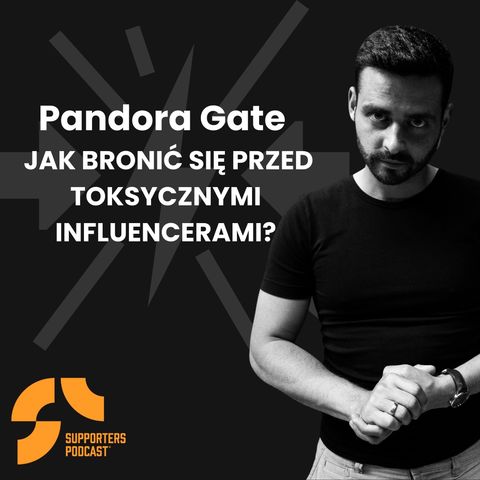 Pandora Gate - Jak bronić się przed toksycznymi influencerami?