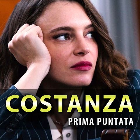 Costanza, Prima Puntata: Costanza Inizia Una Nuova Vita A Verona!