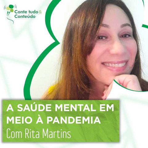 Episódio 31 - A Saúde Mental em meio à Pandemia - Rita Martins em entrevista a Márcio Martins