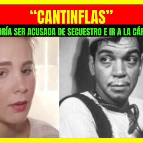 ⭐️Nieta de CANTINFLAS podría ser acusada de secuestro e ir a la cárcel qué hizo⭐️