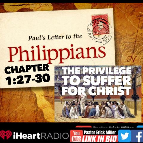 Ep 211 The Privilege To Suffer Like Jesus: Philippians 1:27-30