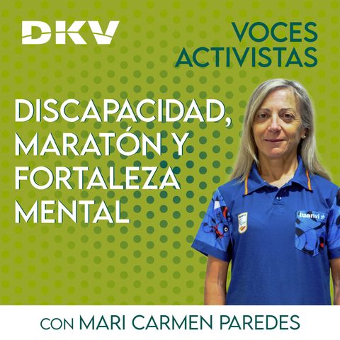 55 - Discapacidad, maratón y fortaleza mental, con Mari Carmen Paredes