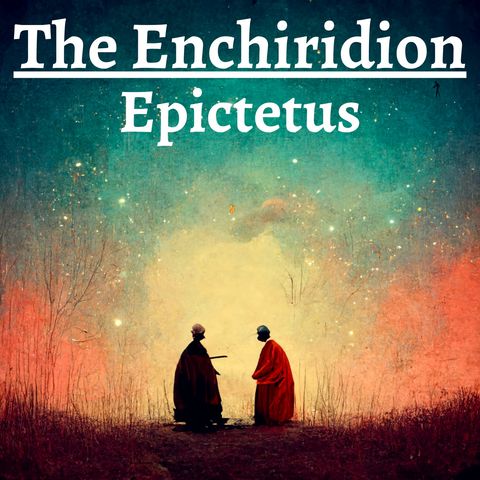 Episode 4 - The Enchiridion - Epictetus