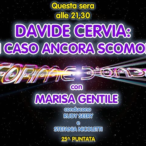 Forme d'Onda - Marisa Gentile - Davide Cervia: un caso ancora scomodo - 25^ puntata (26/05/2022)