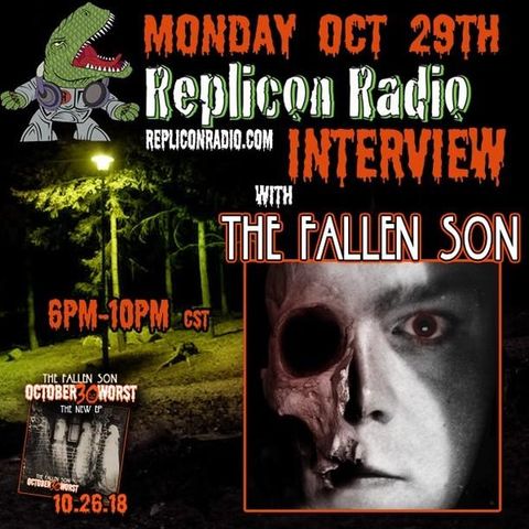 HALLOWEEN SPECIAL w/ The Fallen Son 10/29/18 - Replicon Radio