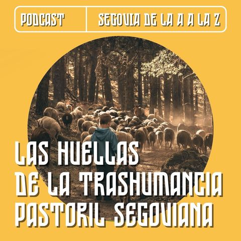 EP 7 - Las Huellas de la Trashumancia Pastoril Segoviana