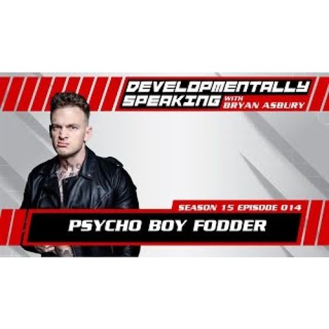 Psycho Boy Fodder