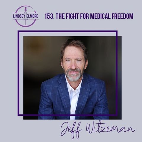 The Fight For Medical Freedom | Jeff Witzeman